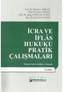 İcra ve İflas Hukuku Pratik Çalışmaları