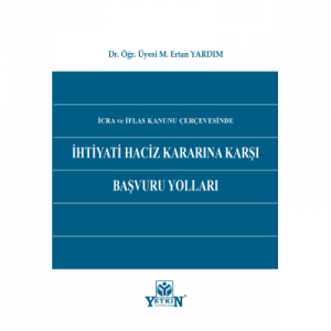 İhtiyati Haciz Kararına Karşı Başvuru Yolları