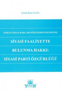 Siyasi Faaliyette Bulunma Hakkı: Siyasi Parti Özgürlüğü