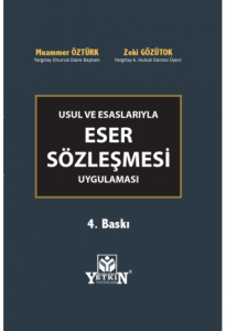 Usul ve Esaslarıyla Eser Sözleşmesi Uygulaması