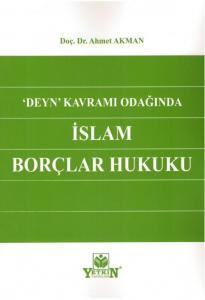 'Deyn' Kavramı Odağında İslam Borçlar Hukuku
