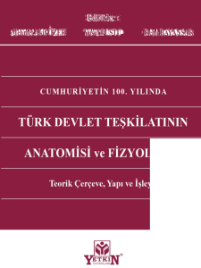 Cumhuriyetin 100. Yılında Türk Devlet Teşkilatının Anatomisi ve Fizyolojisi