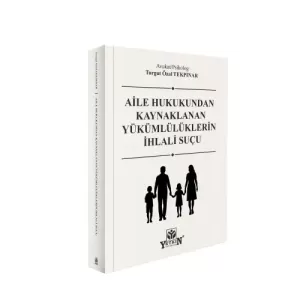 Aile Hukukundan Kaynaklanan Yükümlülüklerin İhlali Suçu