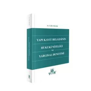 Yapı Kayıt Belgesinin Hukuki Niteliği ve Yargısal Denetimi