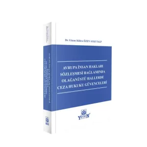 Avrupa İnsan Hakları Sözleşmesi Bağlamında Olağanüstü Hallerde Ceza Hukuku Güvenceleri