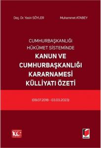 Cumhurbaşkanlığı Hükümet Sisteminde Kanun ve Cumhurbaşkanlığı Kararnamesi Külliyatı Özeti (09.07.2018 - 03.03.2023)