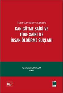 Kan Gütme Saiki ve Töre Saiki ile İnsan Öldürme Suçları