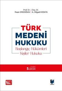 Türk Medeni Hukuku (Başlangıç Hükümleri-Kişiler Hukuku)