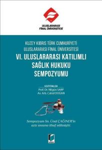 Kuzey Kıbrıs Türk Cumhuriyeti Uluslararası Final Üniversitesi VI. Uluslararası Katılımlı Sağlık Hukuku Sempozyumu