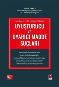 Uygulayıcı ve Denetleyici Gözüyle Uyuşturucu ve Uyarıcı Madde Suçları