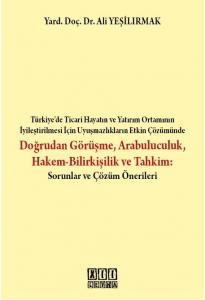 Doğrudan Görüşme, Arabuluculuk, Hakem–Bilirkişilik ve Tahkim
