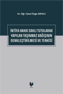 İntifa Hakkı Saklı Tutularak Yapılan Taşınmaz Bağışının Denkleştirilmesi ve Tenkisi