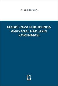 Maddi Ceza Hukukunda Anayasal Hakların Korunması