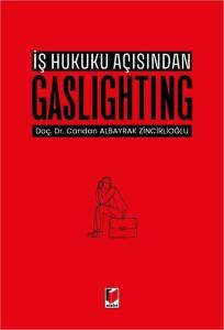 İş Hukuku Açısından Gaslighting