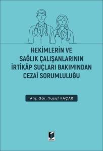 Hekimlerin ve Sağlık Çalışanlarının İrtikap Suçları Bakımından Cezai Sorumluluğu