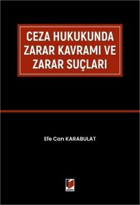 Ceza Hukukunda Zarar Kavramı ve Zarar Suçları