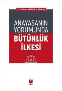 Anayasanın Yorumunda Bütünlük İlkesi
