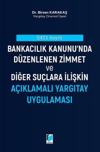 Bankacılık Kanunu'nda Düzenlenen Zimmet ve Diğer Suçlara İlişkin Açıklamalı Yargıtay Uygulaması