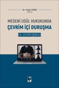 Medeni Usul Hukukunda Çevrim İçi Duruşma (e – Duruşma)