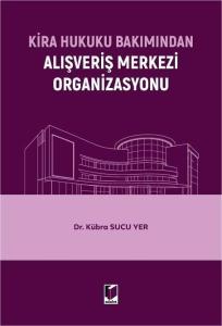 Kira Hukuku Bakımından Alışveriş Merkezi Organizasyonu