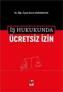 İş Hukukunda Ücretsiz İzin