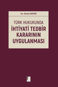 Türk Hukukunda İhtiyati Tedbir Kararının Uygulanması
