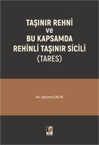 Taşınır Rehni ve Bu Kapsamda Rehinli Taşınır Sicili