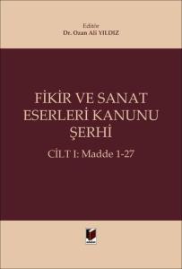 Fikir ve Sanat Eserleri Kanunu Şerhi (Cilt I: Madde 1-27)