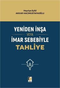 Yeniden İnşa veya İmar Sebebiyle Tahliye