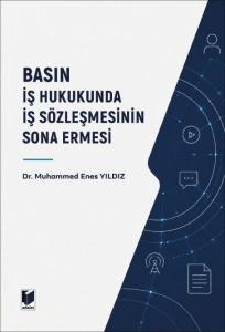 Basın İş Hukukunda İş Sözleşmesinin Sona Ermesi
