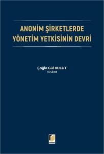 Anonim Şirketlerde Yönetim Yetkisinin Devri