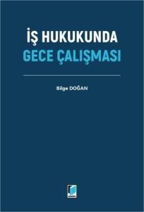 İş Hukukunda Gece Çalışması