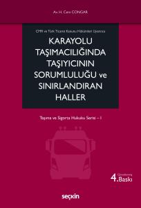 Karayolu Taşımacılığında Taşıyıcının Sorumluluğu ve Sınırlandıran Haller