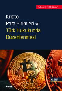 Kripto Para Birimleri ve Türk Hukukunda Düzenlenmesi