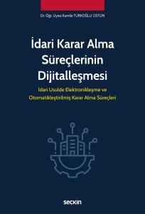 İdari Karar Alma Süreçlerinin Dijitalleşmesi