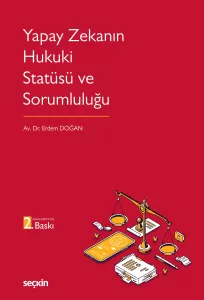 Yapay Zekanın Hukuki Statüsü ve Sorumluluğu