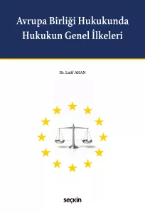 Avrupa Birliği Hukukunda Hukukun Genel İlkeleri