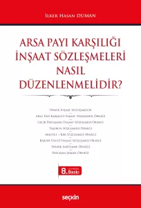 Arsa Payı Karşılığı İnşaat Sözleşmeleri Nasıl Düzenlenmelidir?