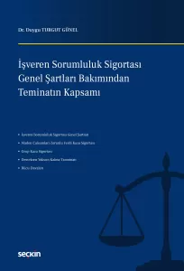 İşveren Sorumluluk Sigortası Genel Şartları Bakımından Teminatın Kapsamı