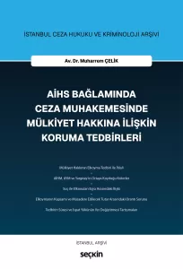 AİHS Bağlamında Ceza Muhakemesinde Mülkiyet Hakkına İlişkin Koruma Tedbirleri