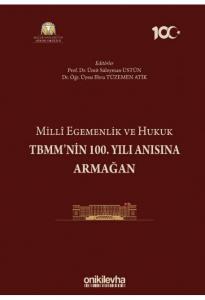 Milli Egemenlik ve Hukuk TBMM'nin 100. Yılı Anısına Armağan