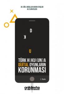 Türk Hukukunda Dijital Oyunların Korunması