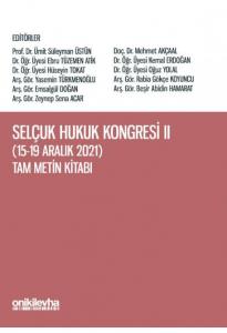 Selçuk Hukuk Kongresi II (15-19 Aralık 2021) Tam Metin Kitabı