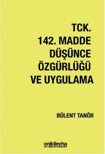 TCK 142.Madde Düşünce Özgürlüğü ve Uygulama