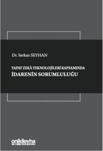 Yapay Zeka Teknolojileri Kapsamında İdarenin Sorumluluğu