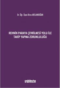 Rehnin Paraya Çevrilmesi Yolu ile Takip Yapma Zorunluluğu