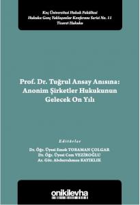 Prof. Dr. Tuğrul Ansay Anısına: Anonim Şirketler Hukukunun Gelecek On Yılı