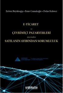 E-Ticaret ve Çevrimiçi Pazaryerleri Üzerinden Satılanın Ayıbından Sorumluluk