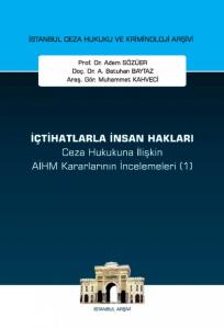 İçtihatlarla İnsan Hakları Ceza Hukukuna İlişkin AİHM Kararlarının İncelemeleri (1)