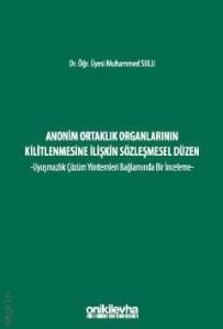 Anonim Ortaklık Organlarının Kilitlenmesine İlişkin Sözleşmesel Düzen